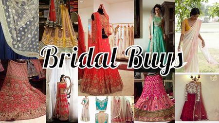 The Best Bridal Buys In Your City! : Delhi & Mumbai Edition
