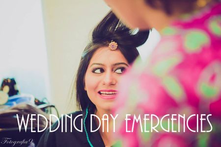 10 Wedding day emergencies & Solutions to handle them !