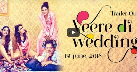 The Full Veere Di Wedding Trailer JUST Dropped & It Promises To Be An Epic Wedding Movie !